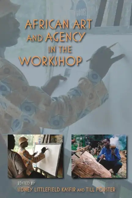 African Art and Agency in the Workshop - Paperback