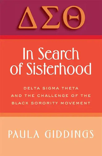 In Search of Sisterhood: Delta SIGMA Theta and the Challenge of the Black Sorority Movement - Paperback