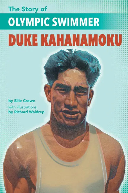The Story of Olympic Swimmer Duke Kahanamoku - Paperback