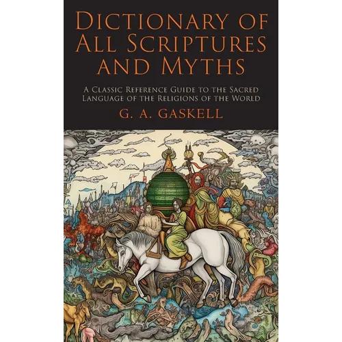 Dictionary of All Scriptures and Myths - Hardcover