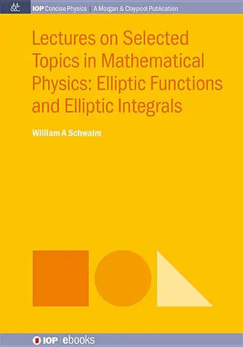 Lectures on Selected Topics in Mathematical Physics: Elliptic Functions and Elliptic Integrals - Paperback
