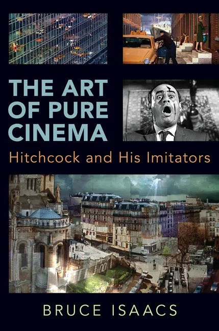 Art of Pure Cinema: Hitchcock and His Imitators - Paperback