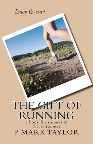 The Gift of Running: a book for runners and future runners - Paperback