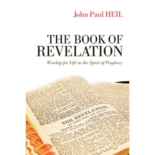The Book of Revelation: Worship for Life in the Spirit of Prophecy - Hardcover