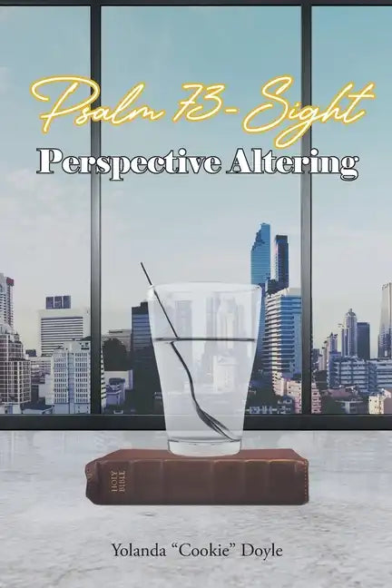 Psalm 73- Sight: Perspective Altering - Paperback