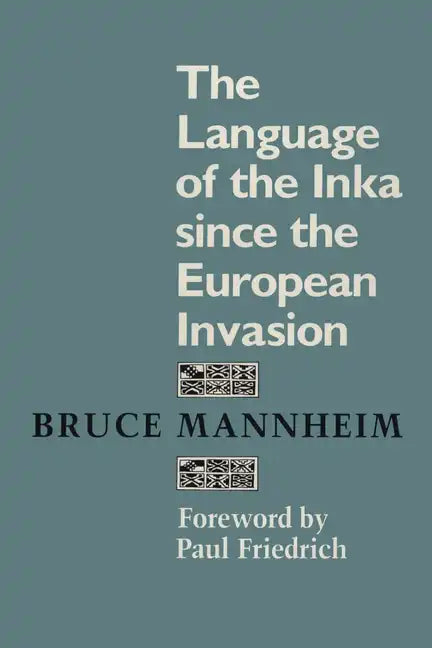 The Language of the Inka since the European Invasion - Paperback