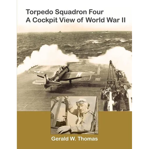 Torpedo Squadron Four - A Cockpit View of World War II - Paperback