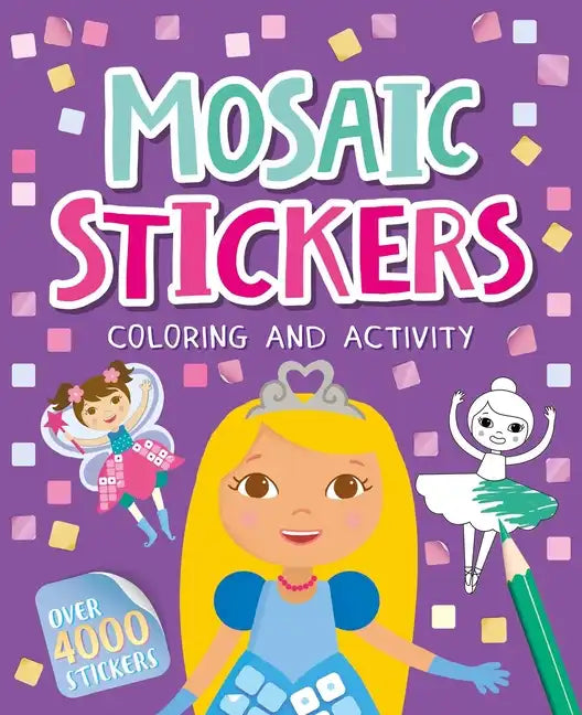 Mosaic Stickers Coloring and Activity: With Over 4000 Stickers - Paperback