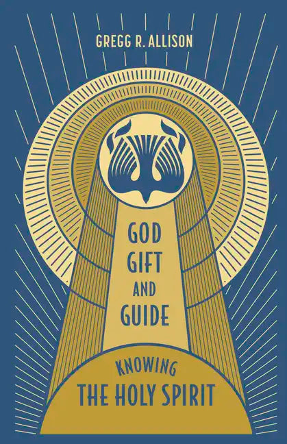 God, Gift, and Guide: Knowing the Holy Spirit - Paperback
