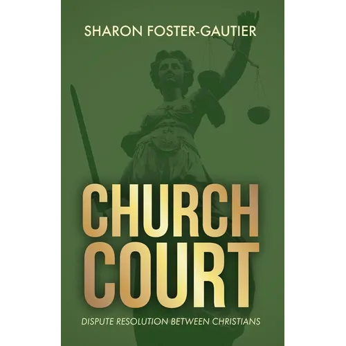 Church Court: Dispute Resolution Between Christians - Paperback