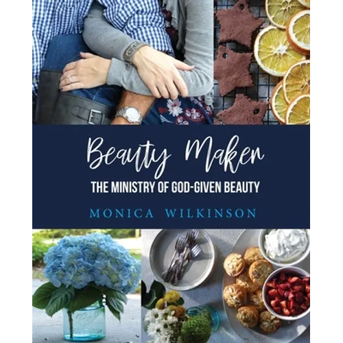 Beauty Maker: The Ministry of God-Given Beauty - Paperback