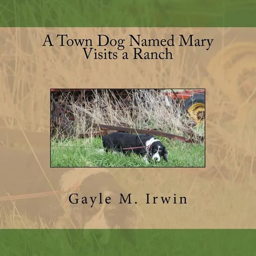 A Town Dog Named Mary Visits a Ranch - Paperback