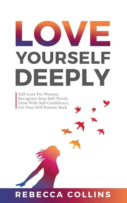 Love Yourself Deeply - Paperback