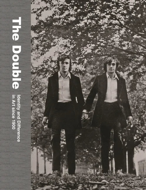 The Double: Identity and Difference in Art Since 1900 - Hardcover