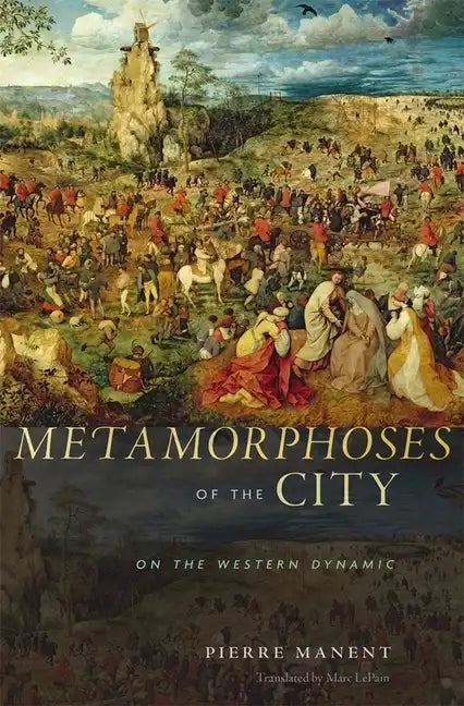 Metamorphoses of the City: On the Western Dynamic - Hardcover