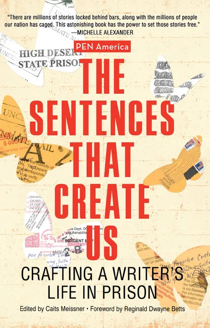 The Sentences That Create Us: Crafting a Writer's Life in Prison - Hardcover