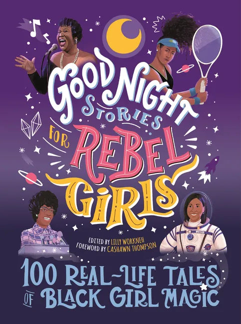 Good Night Stories for Rebel Girls: 100 Real-Life Tales of Black Girl Magic - Hardcover