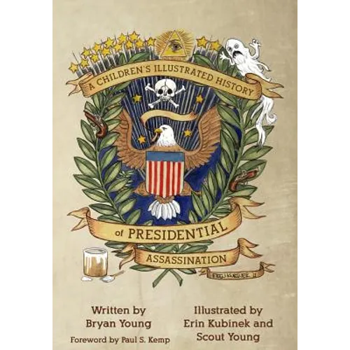 A Children's Illustrated History of Presidential Assassination - Paperback
