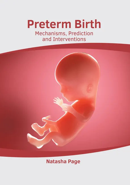 Preterm Birth: Mechanisms, Prediction and Interventions - Hardcover