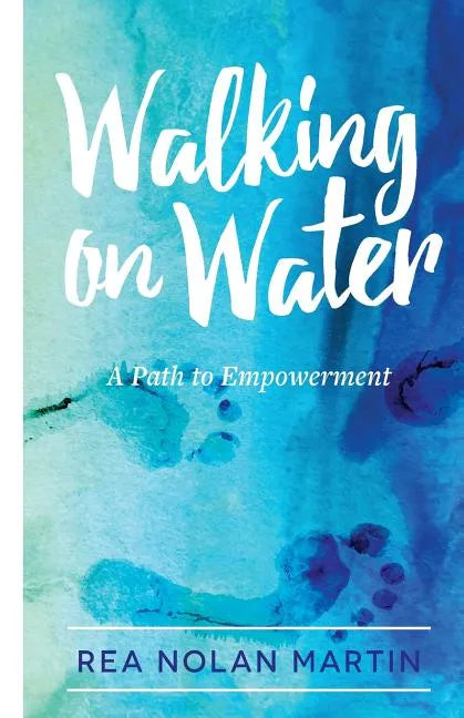 Walking on Water: A Path to Empowerment - Paperback
