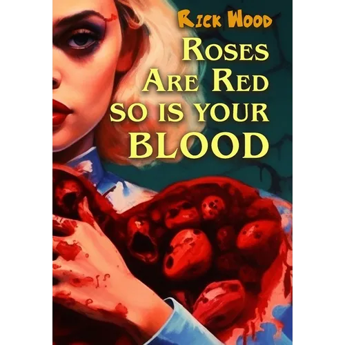Roses Are Red So Is Your Blood - Hardcover