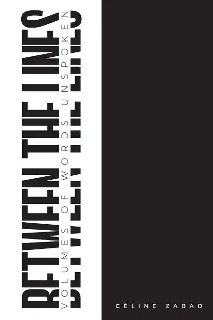 Between the Lines: Volumes of Words Unspoken - Paperback