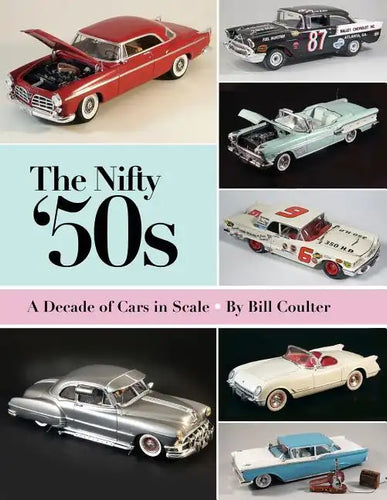 The Nifty '50s: A Decade of Cars in Scale - Paperback