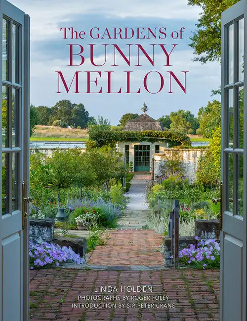 The Gardens of Bunny Mellon - Hardcover