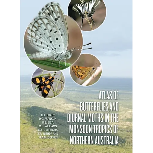 Atlas of Butterflies and Diurnal Moths in the Monsoon Tropics of Northern Australia - Paperback