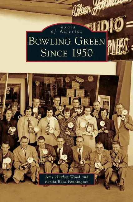 Bowling Green Since 1950 - Hardcover