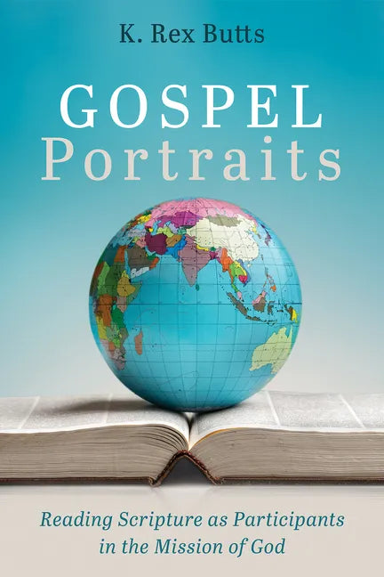 Gospel Portraits: Reading Scripture as Participants in the Mission of God - Hardcover