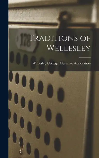 Traditions of Wellesley - Hardcover
