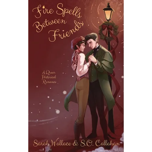 Fire Spells Between Friends: A Queer Historical Romance - Hardcover