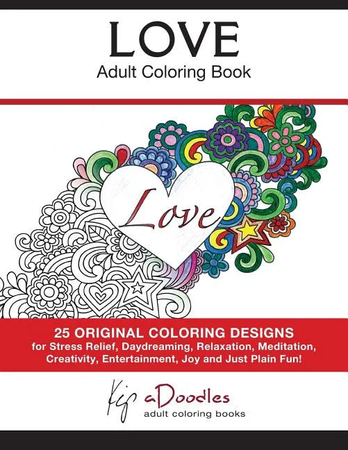 Love - Volume 1 - Adult Coloring Book: Creative Stress Relieving Patterns Coloring Book - Paperback