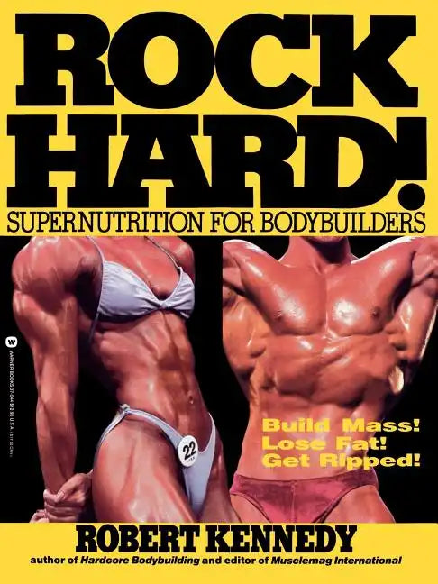 Rock Hard!: Supernutrition for Bodybuilders - Paperback