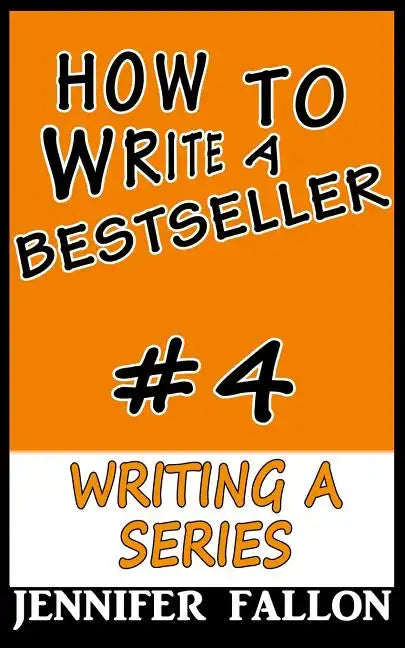 How to Write a Bestseller: Writing a Series - Paperback