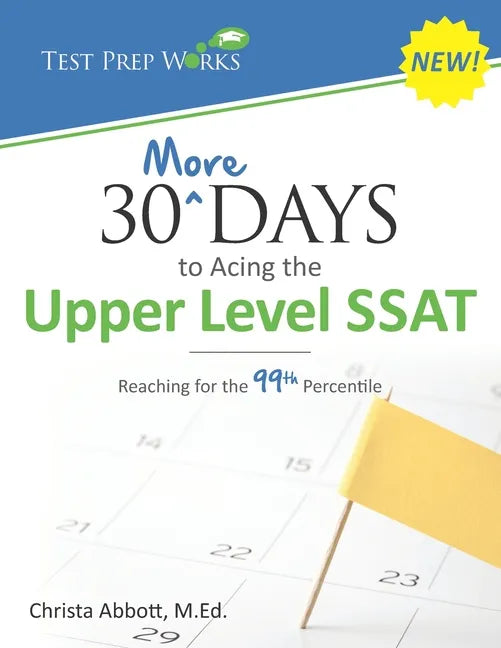 30 More Days to Acing the Upper Level SSAT: Reaching for the 99th Percentile - Paperback