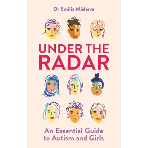 Under the Radar: An Essential Guide to Autism and Girls - Paperback