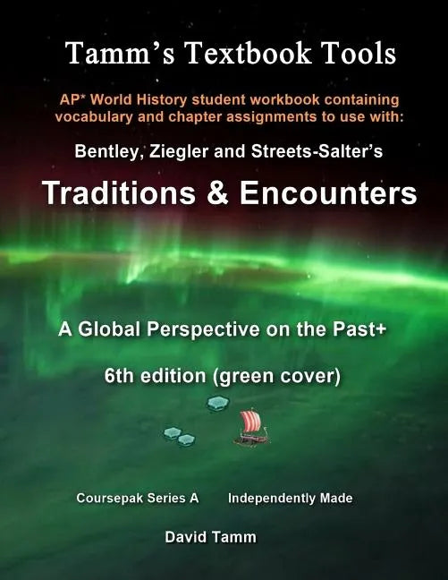 AP* World History Traditions and Encounters 6th Edition+ Student Workbook: Relevant daily assignments tailor made for the Bentley/Ziegler/Streets-Salt - Paperback