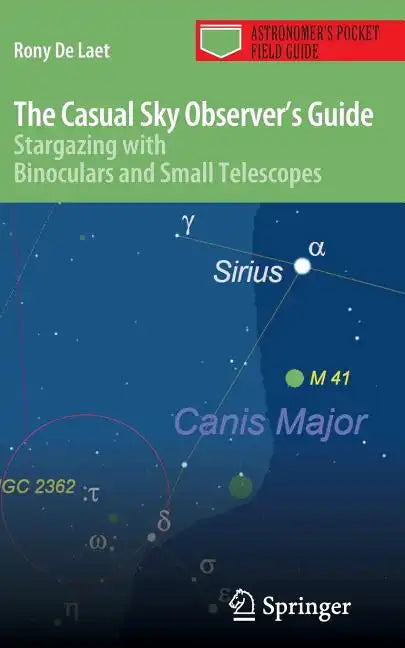 The Casual Sky Observer's Guide: Stargazing with Binoculars and Small Telescopes - Paperback