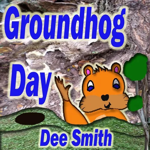 Groundhog Day: A Picture Book for Kids about a Groundhog celebrating Groundhog Day and his Groundhog Holiday role. - Paperback