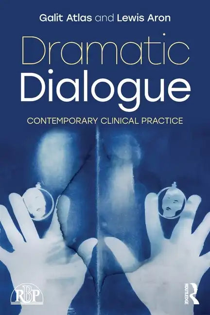 Dramatic Dialogue: Contemporary Clinical Practice - Paperback