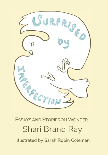 Surprised by Imperfection: Essays and Stories on Wonder - Hardcover