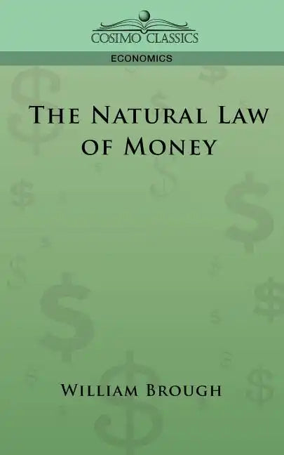 The Natural Law of Money - Paperback