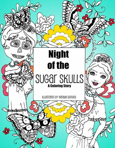 Night of the Sugar Skulls: A Coloring Story - Paperback