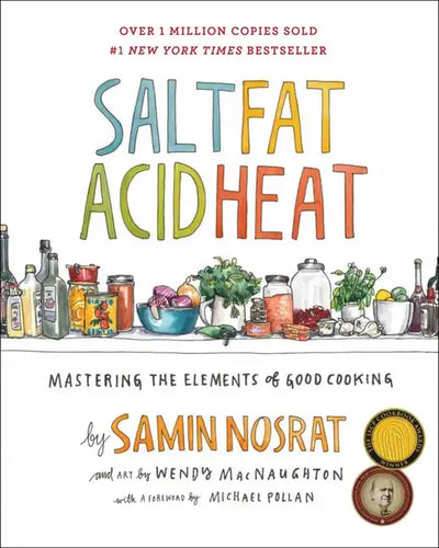 Salt, Fat, Acid, Heat: Mastering the Elements of Good Cooking - Hardcover