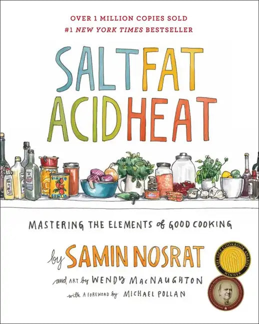 Salt, Fat, Acid, Heat: Mastering the Elements of Good Cooking - Hardcover