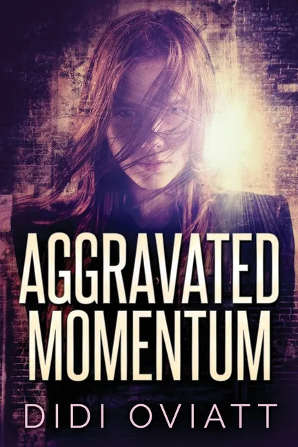 Aggravated Momentum: A Riveting Psychological Thriller - Paperback