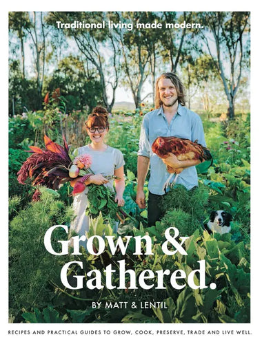 Grown & Gathered: Traditional Living Made Modern - Paperback