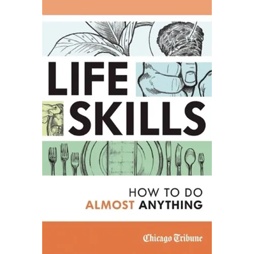 Life Skills: How to Do Almost Anything - Paperback